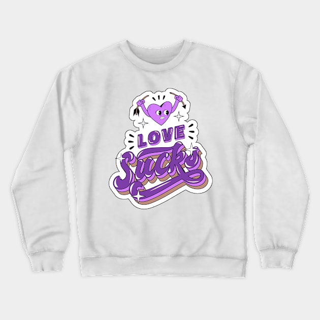 Love Sucks Crewneck Sweatshirt by aaallsmiles